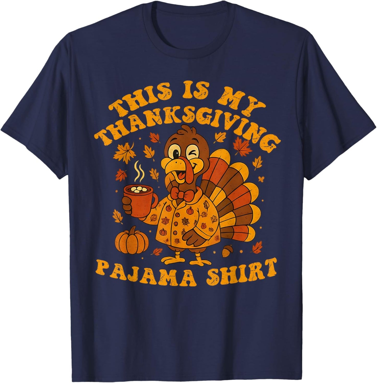 This is My Thanksgiving Pajama Shirt Adult Kid Men Women Pjs T-Shirt - T-Shirt | Navy