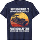 I Never Dreamed I'd Grow Up To Be Super Sexy Pontoon Captain T-Shirt - T-Shirt | Navy