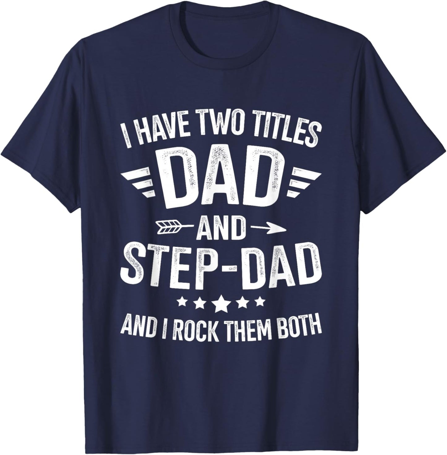 Two titles step dad bonus dad fathers day birthday christmas T-Shirt - T-Shirt | Navy