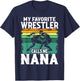 Wrestling My Favorite Wrestler Calls Me Nana Wrestle Lover T-Shirt - T-Shirt | Navy