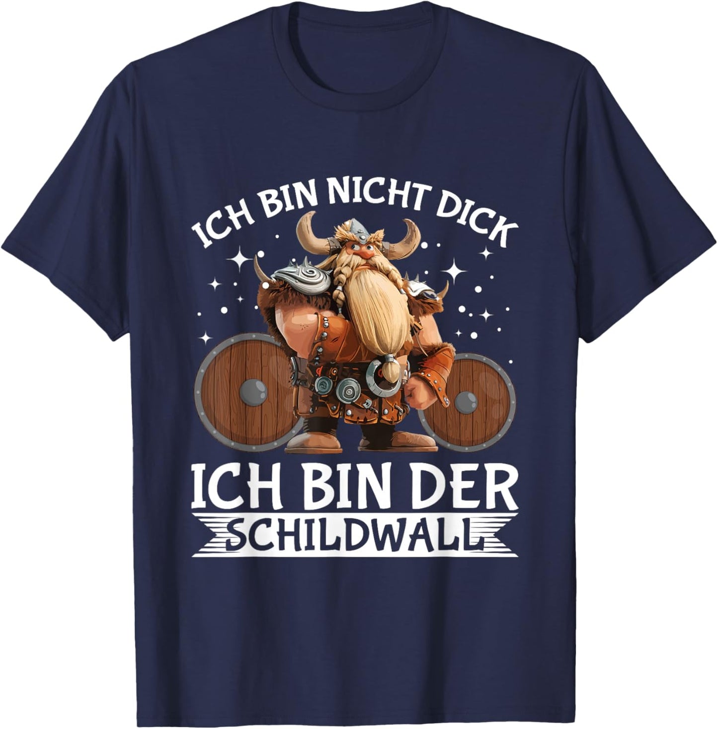 Ich Bin Nicht Dick Bin Der Schildwall Wikinger T-Shirt - T-Shirt | Navy