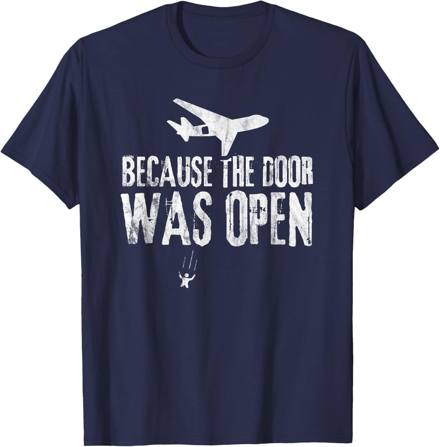 Skydive Skydive - Because The Door Was Open T-Shirt - T-Shirt | Navy