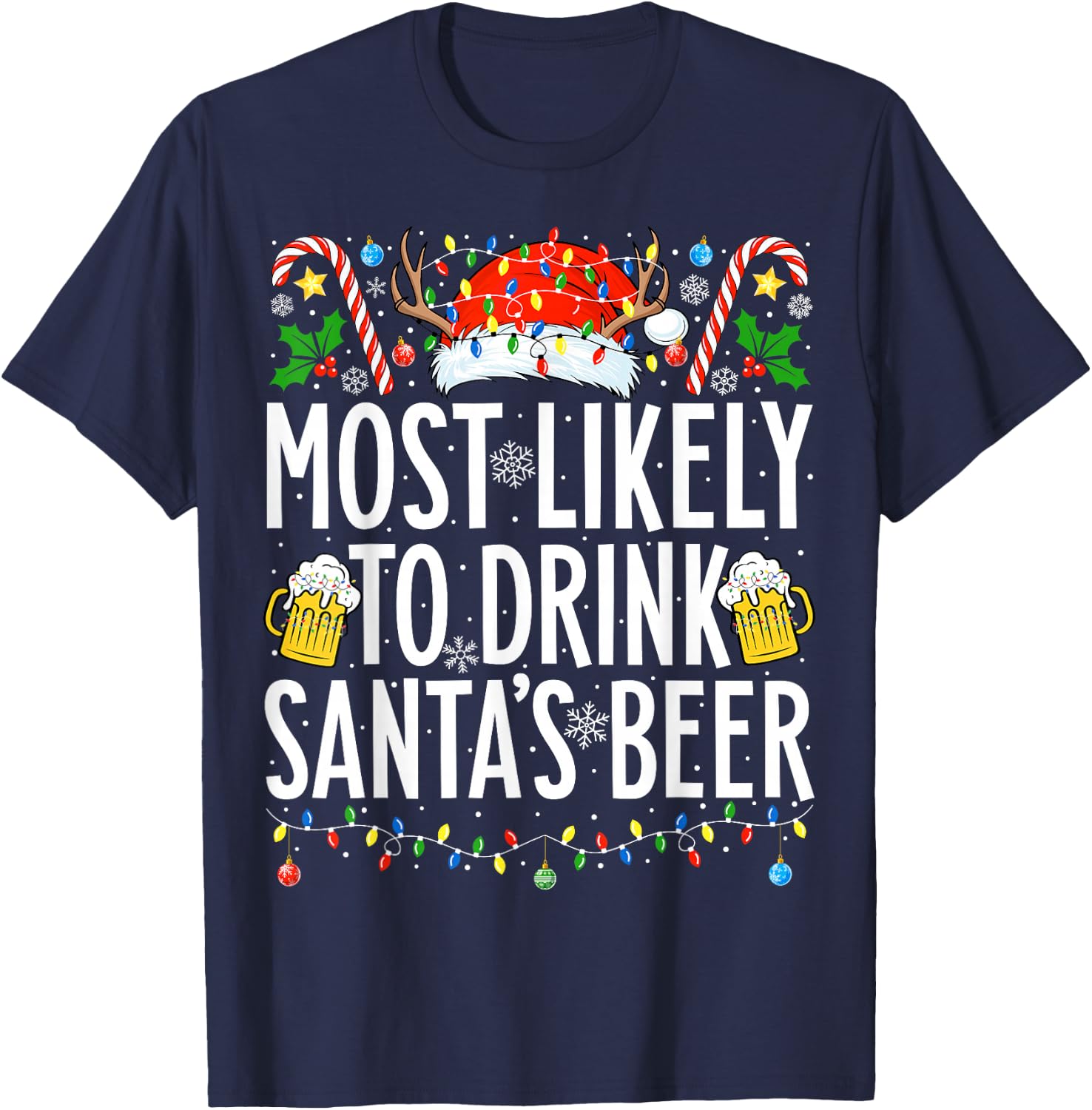Most Likely To Drink Santa's Beer Xmas Family Christmas T-Shirt - T-Shirt | Navy