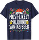 Most Likely To Drink Santa's Beer Xmas Family Christmas T-Shirt - T-Shirt | Navy