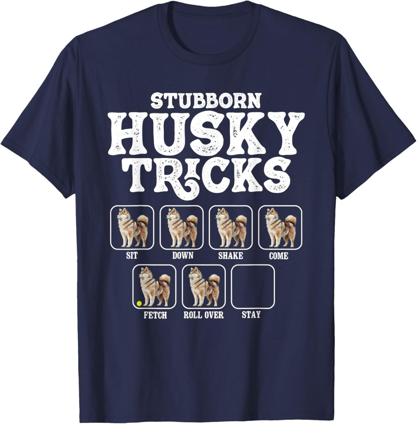 Stubborn Husky Tricks - Siberian Dog Lover Pet Trainer T-Shirt - T-Shirt | Navy