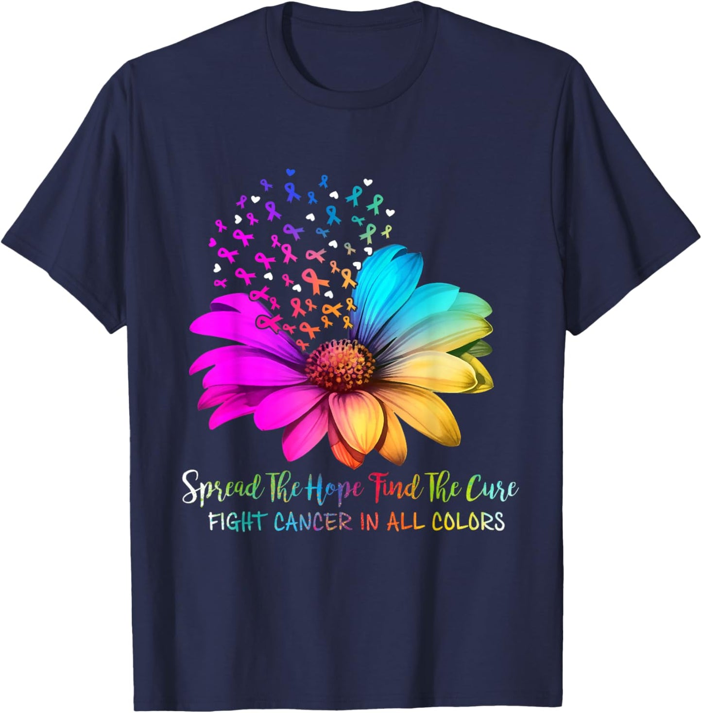 Fight Cancer In All Color Spread The Hope Find a Cure Pink T-Shirt - T-Shirt | Navy