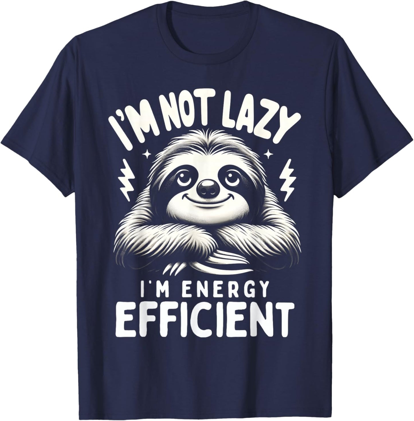 Funny Sloth Stuff I'm Not Lazy Energy Efficient Nap Lovers T-Shirt - T-Shirt | Navy