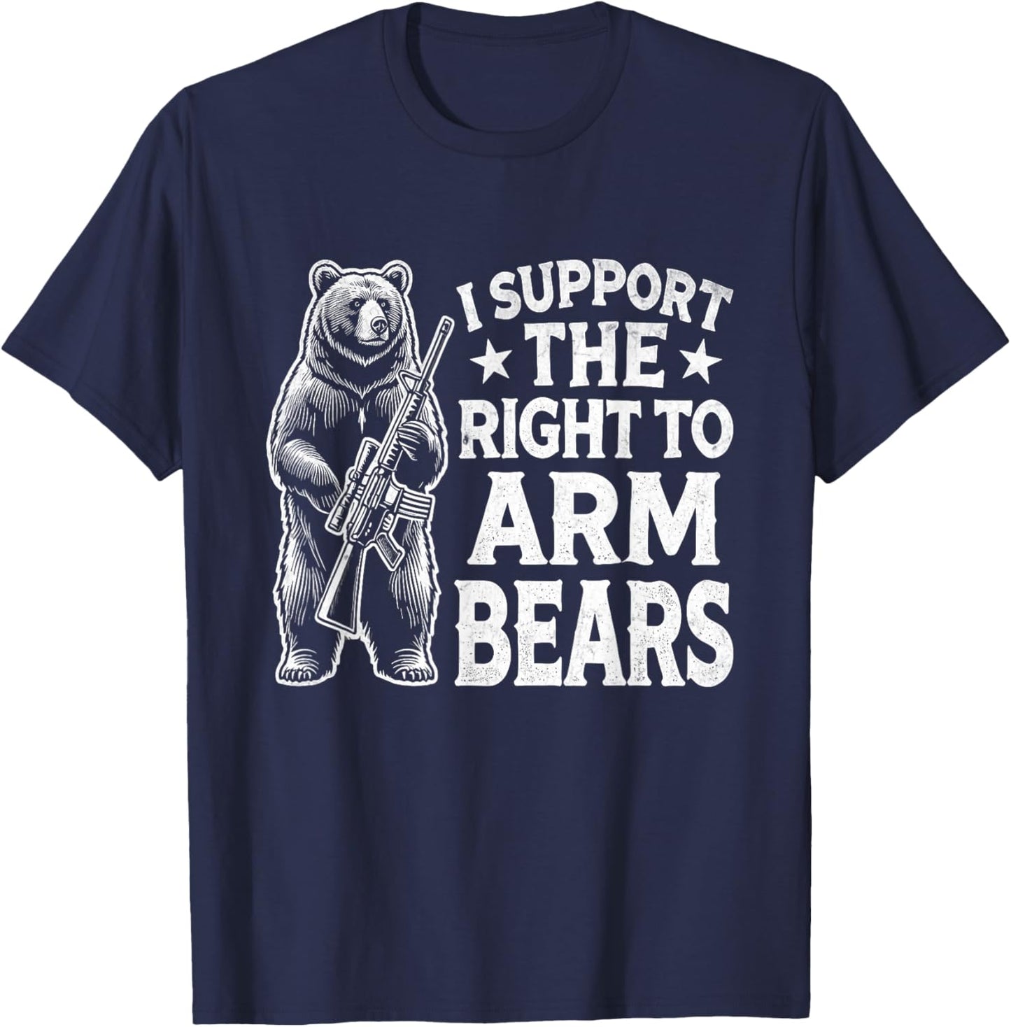 I SUPPORT THE RIGHT TO KEEP AND ARM BEAR Funny design T-Shirt - T-Shirt | Navy