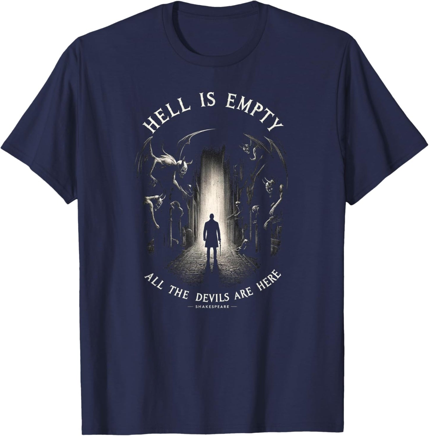 Hell is Empty, All The Demons are Here - Shakespeare Quote T-Shirt - T-Shirt | Navy
