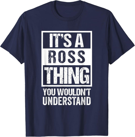 It's A Ross Thing You Wouldn't Understand Family Photo T-Shirt - T-Shirt | Navy