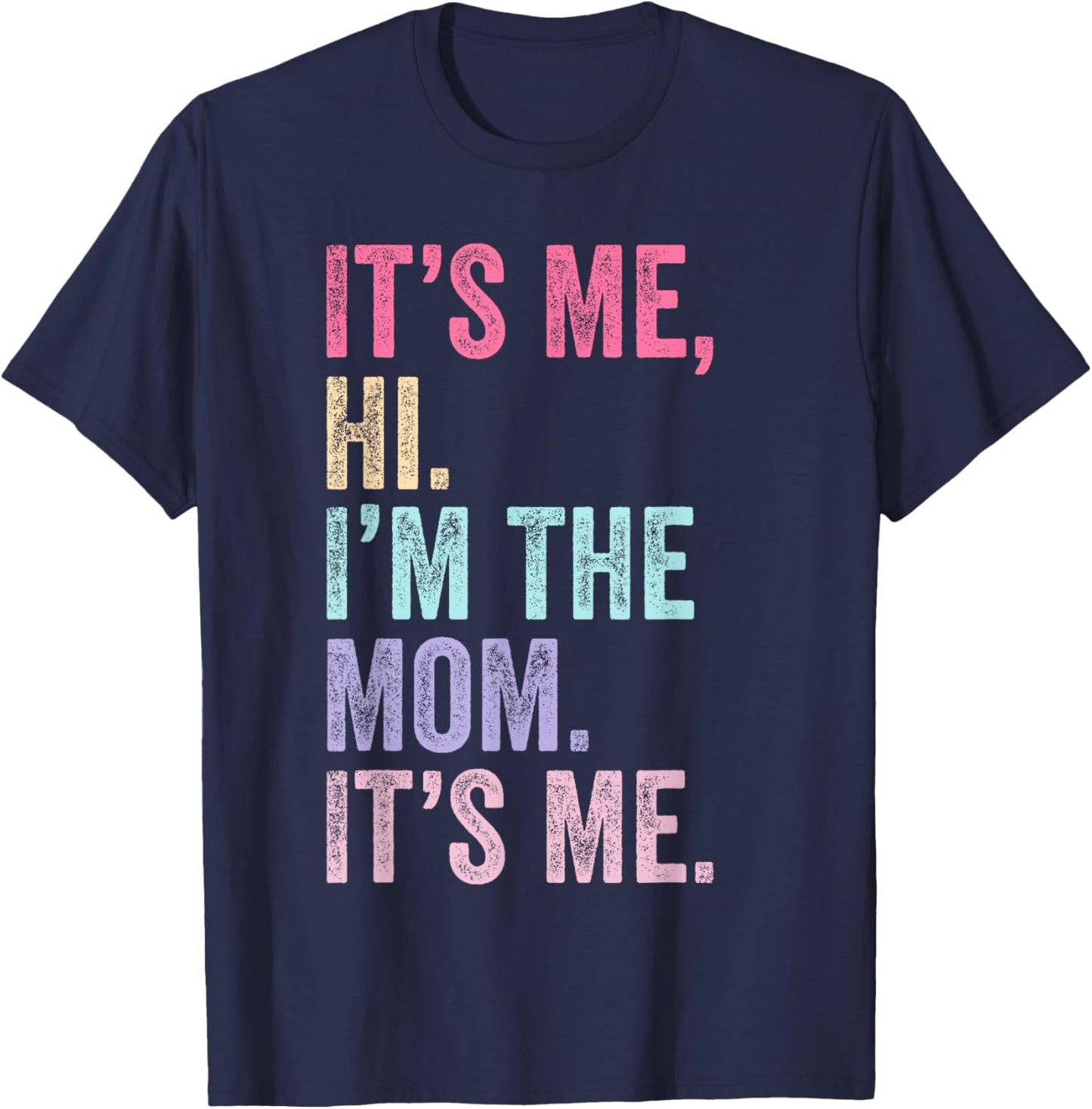 It's Me Hi I'm The Mom It's Me Retro Men Women Kids T-Shirt - T-Shirt | Navy