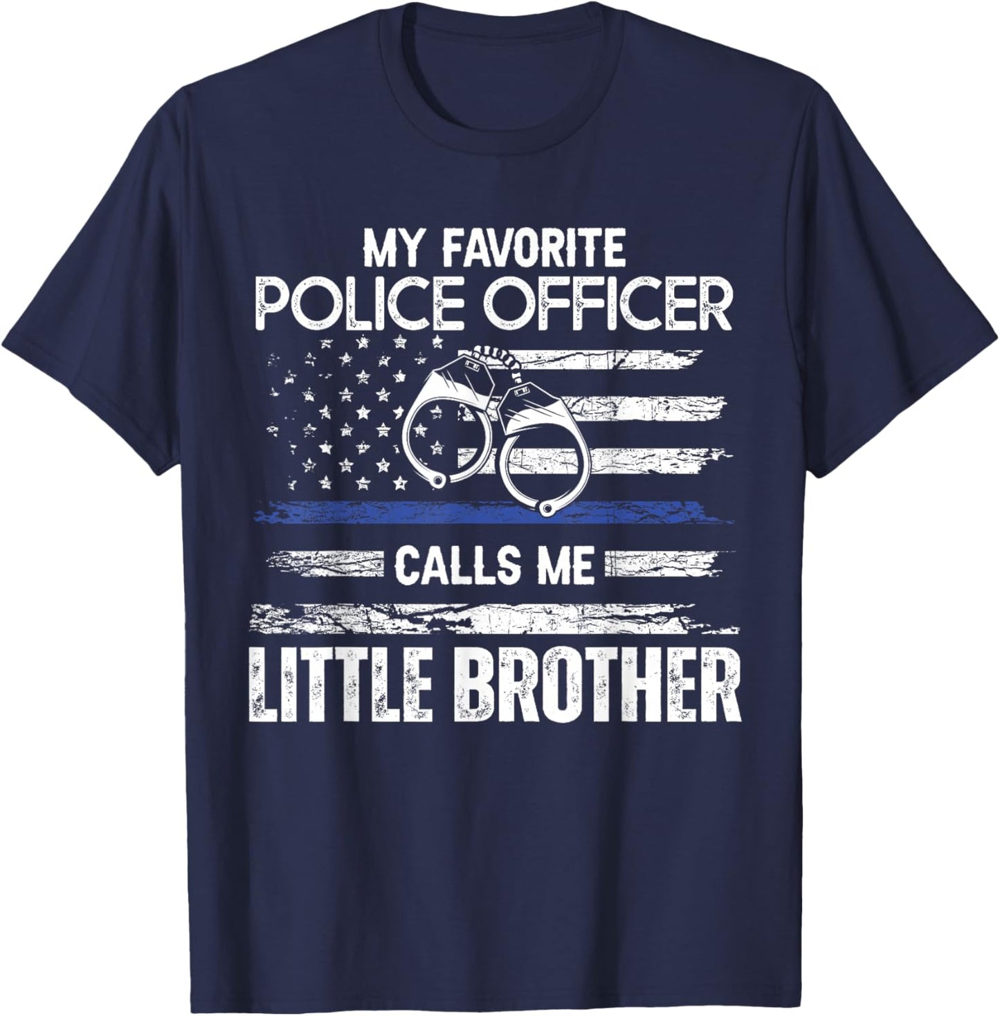 My Favorite Police Officer Calls Me Little Brother T-Shirt - T-Shirt | Navy