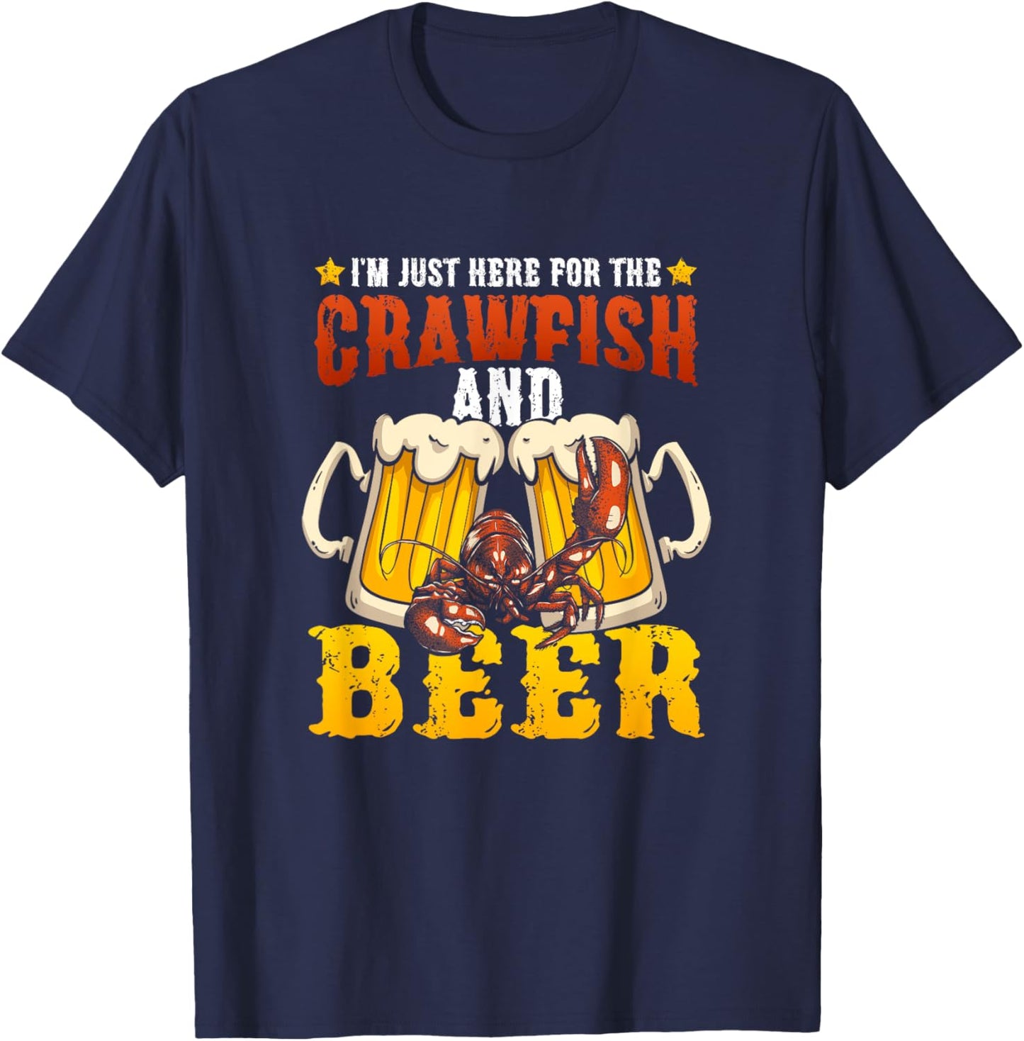 Crawfish Lobster I'm Just Here For The Crawfish And Beer T-Shirt - T-Shirt | Navy