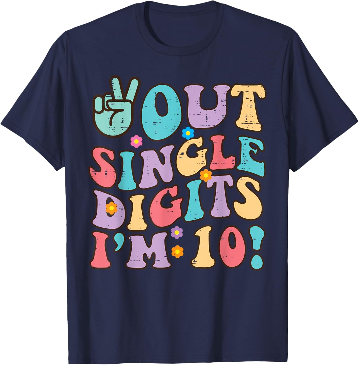 Peace Out Single Digits Im 10 10th Birthday Bday Groovy Kids T-Shirt - T-Shirt | Navy