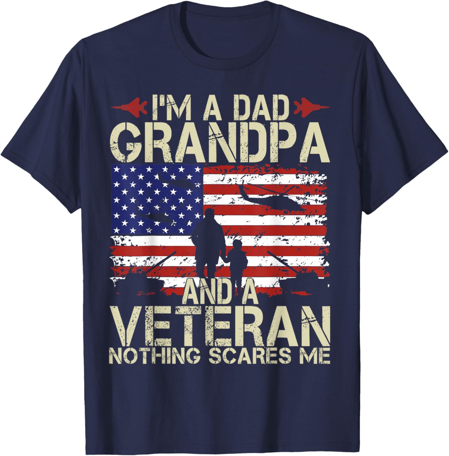 I'm A Dad Grandpa And Veteran Fathers Day Papa Grandpa Gifts T-Shirt - T-Shirt | Navy