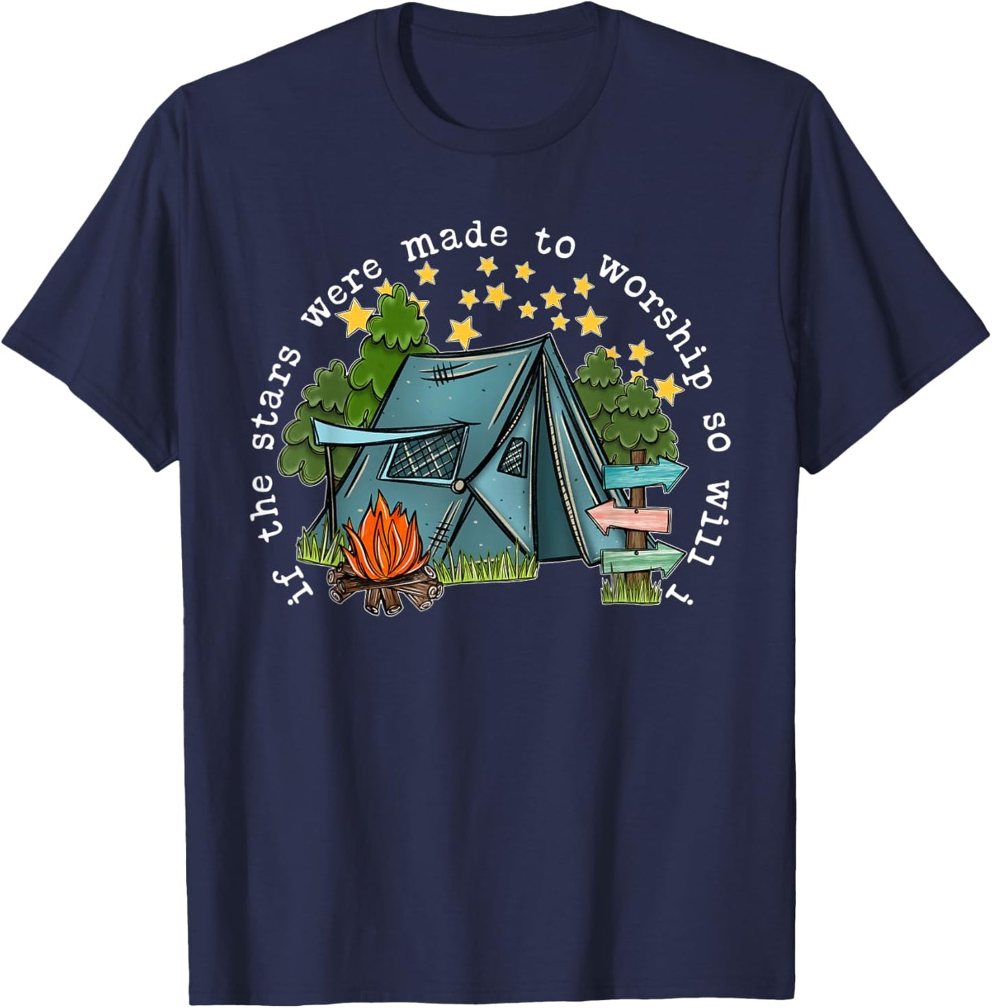 If The Stars Were Made To Worship So Will I Camping T-Shirt - T-Shirt | Navy
