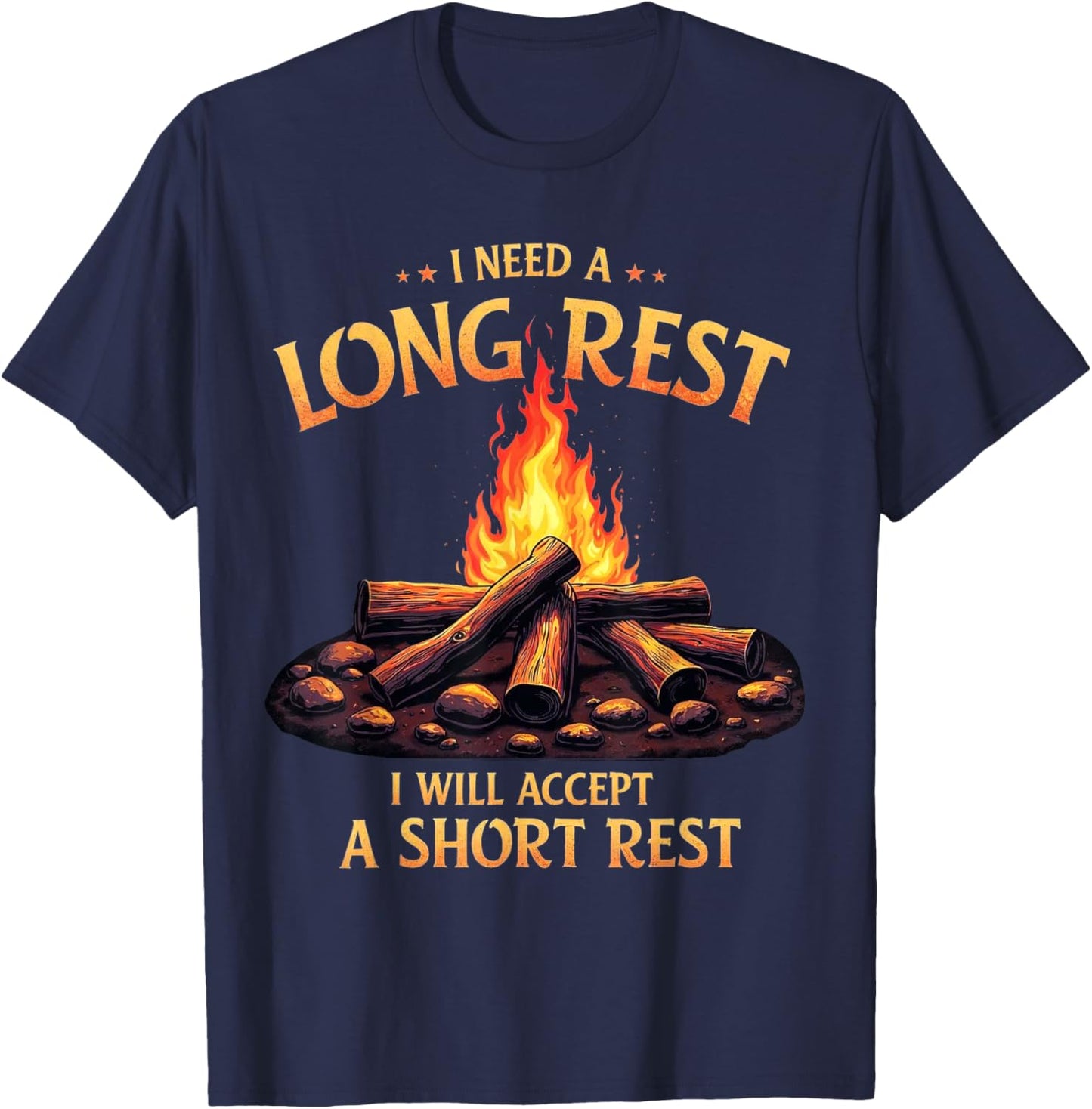 I Need A Long Rest I Will Accept A Short Rest T-Shirt - T-Shirt | Navy
