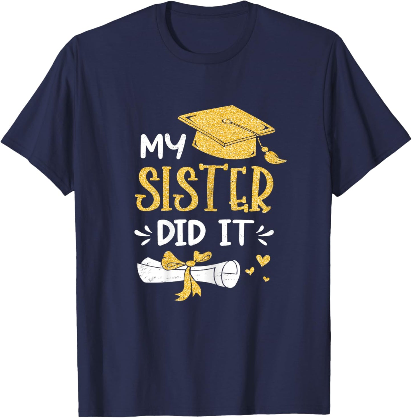 Back To School My Sister Did It Funny Graduation Proud Sister Graduated , Female X-Small, Black T-Shirt - T-Shirt | Navy