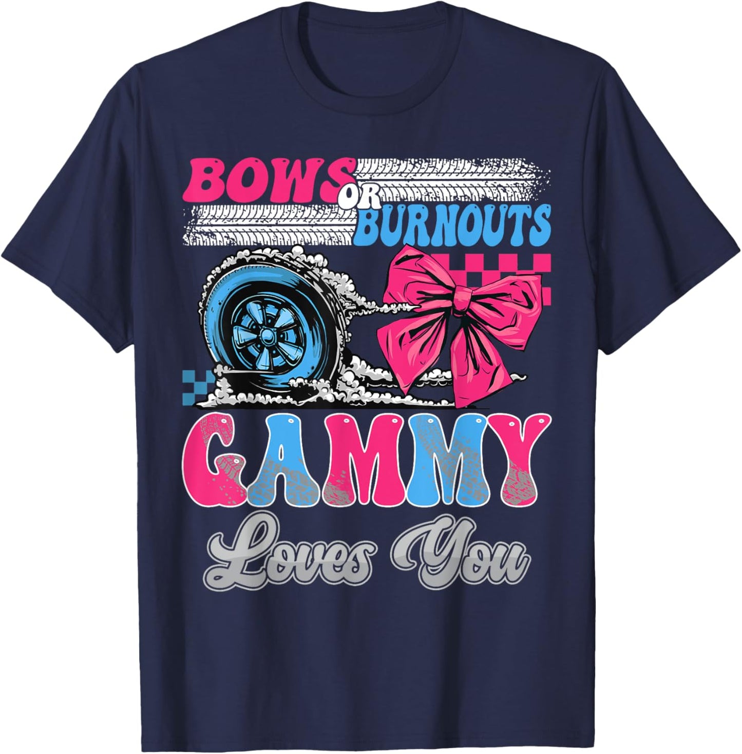 Burnouts or Bows Gammy Loves You Gender Reveal Party T-Shirt - T-Shirt | Navy