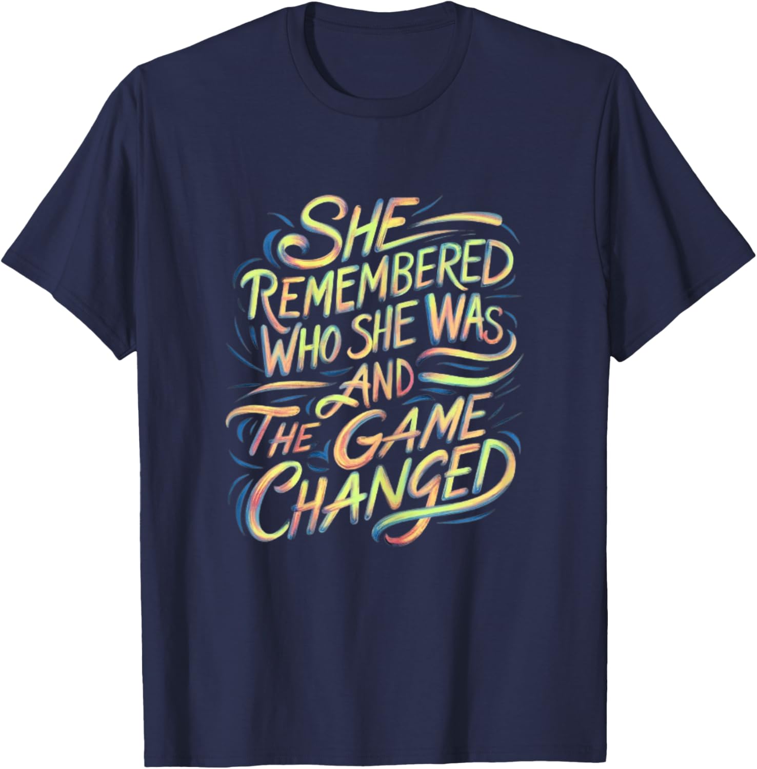 Strong Women She Remembered Who She Was And The Game Changed T-Shirt - T-Shirt | Navy