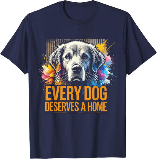 Foster Rescue Dog Every Dog Deserves A Home T-Shirt - T-Shirt | Navy