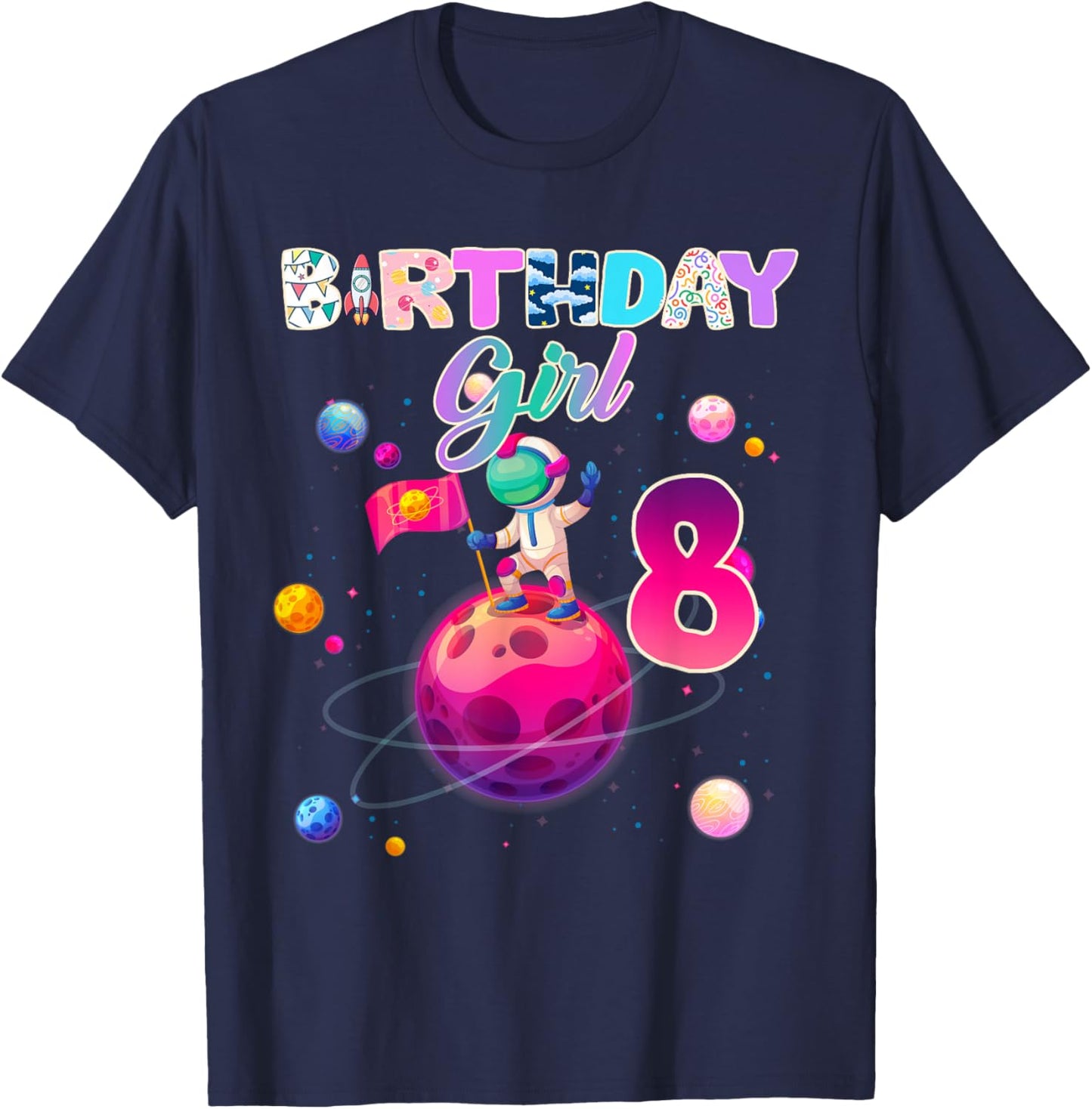 8th Birthday 8 Years Old Astronaut Space Galaxy Girl T-Shirt - T-Shirt | Navy