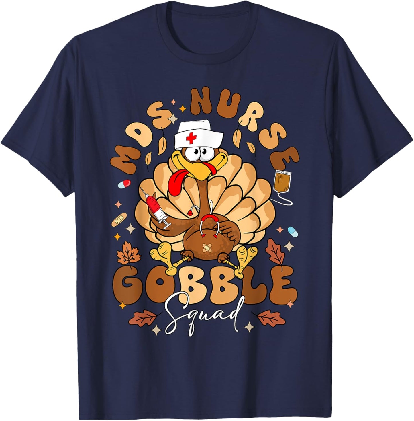 MDS Nurse Turkey Gobble Squad Thanksgiving Minimum Data Set T-Shirt - T-Shirt | Navy