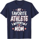 My Favorite Athlete Calls Me MOM T-Shirt - T-Shirt | Navy