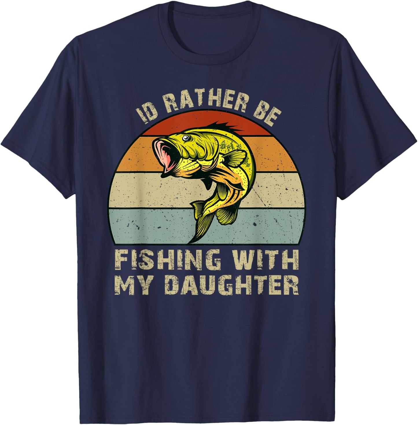Fishing Gifts for Dad Id Rather be Fishing with My Daughter T-Shirt - T-Shirt | Navy
