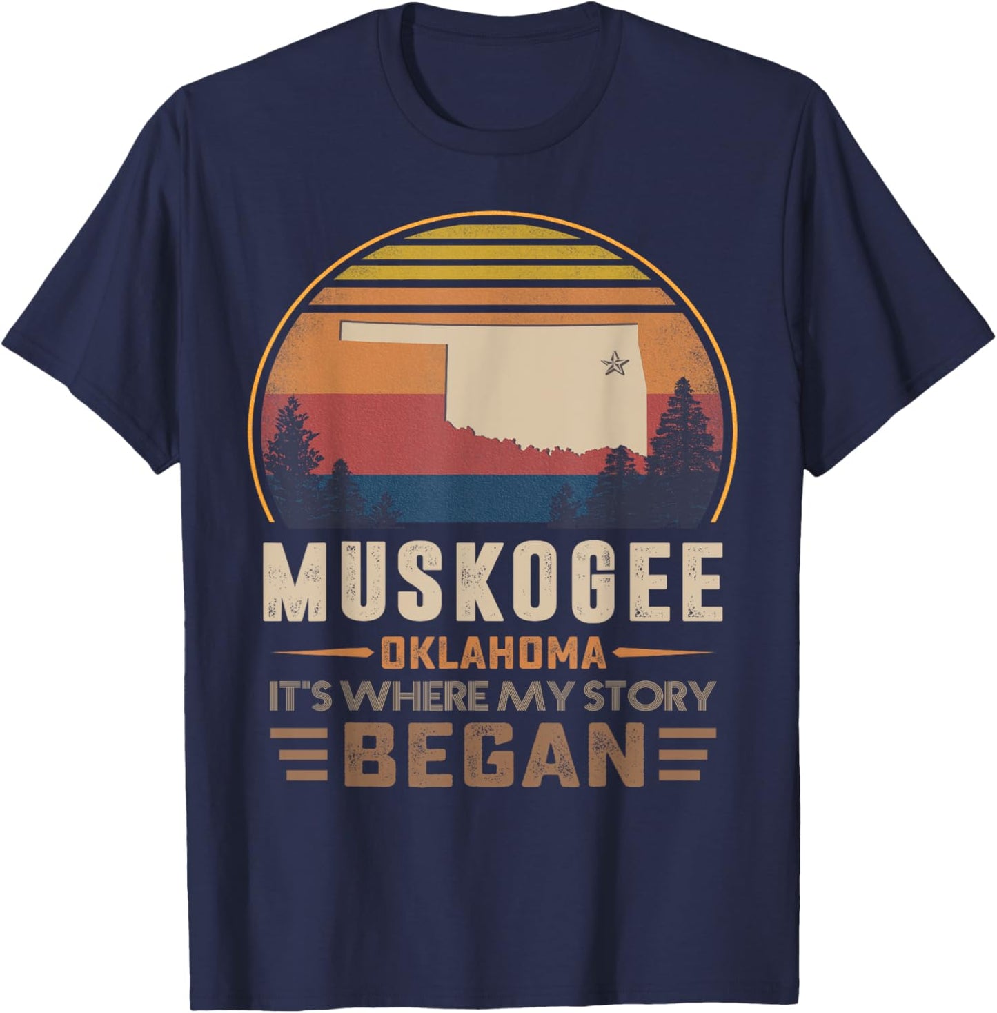 Muskogee Oklahoma Where My Story Began T-Shirt - T-Shirt | Navy