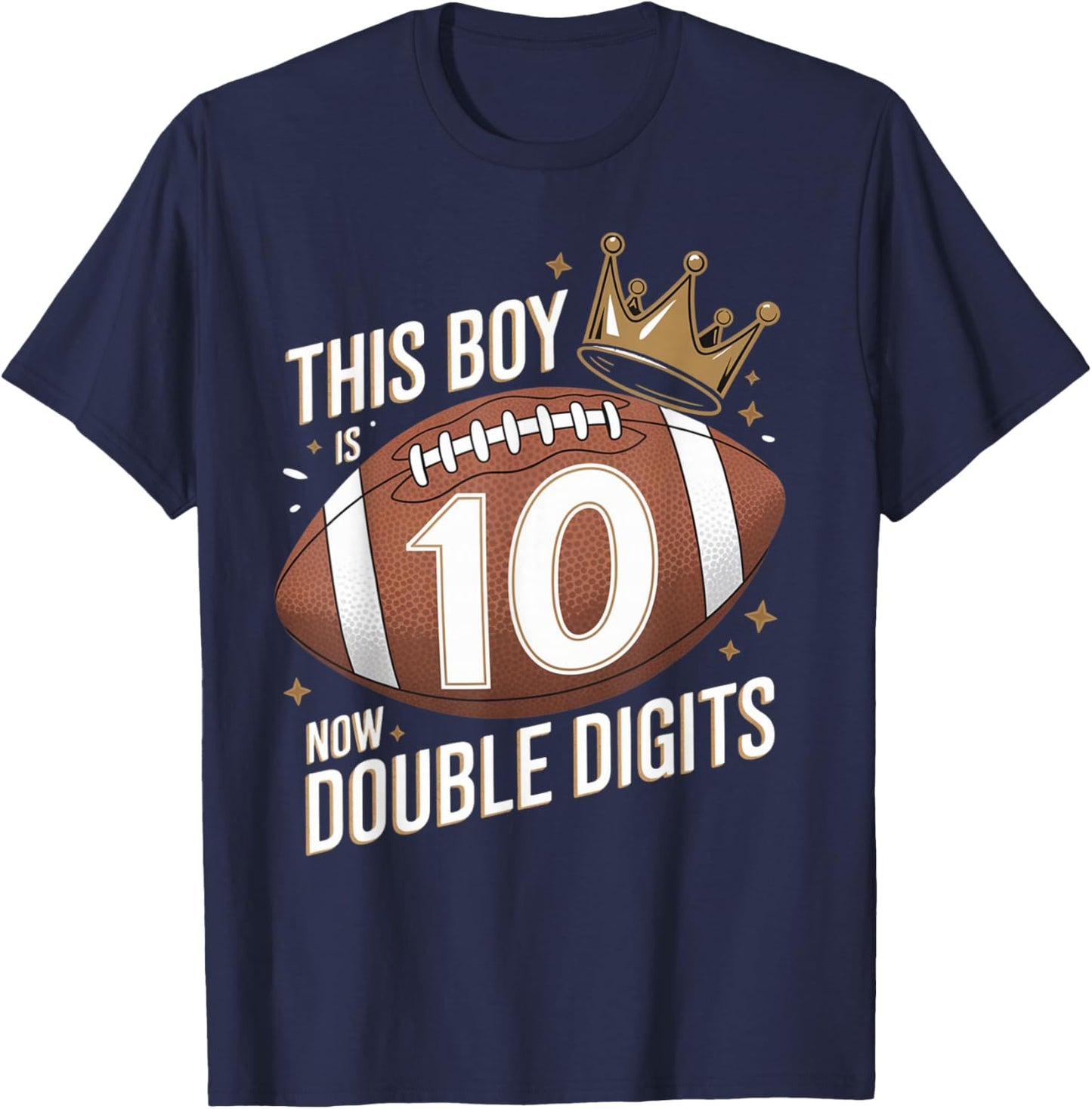 This Boy Is Now Double Digits 10th Birthday Kids Football 10 T-Shirt - T-Shirt | Navy