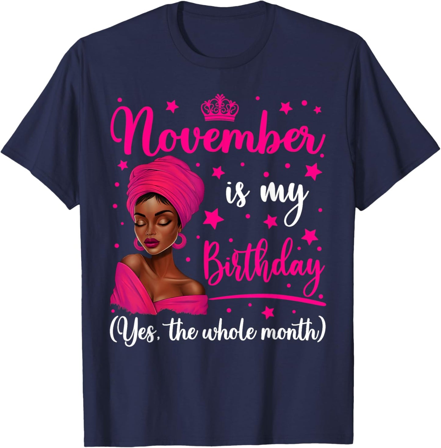 November Is My Birthday Headwrap Black Woman Birthday Queen T-Shirt - T-Shirt | Navy