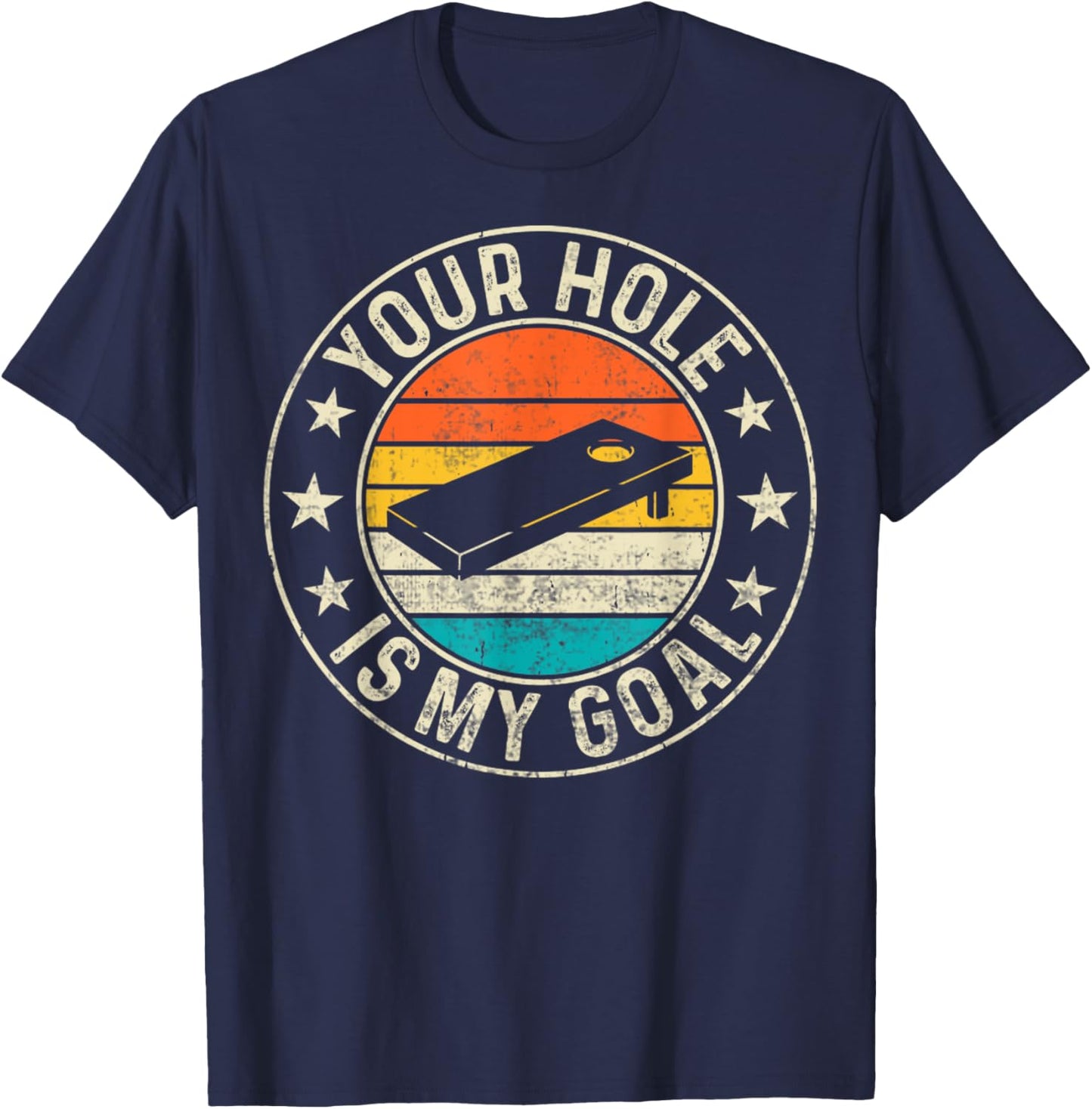 Cornhole Player Retro Your Hole Is My Goal Cornhole Player T-Shirt - T-Shirt | Navy