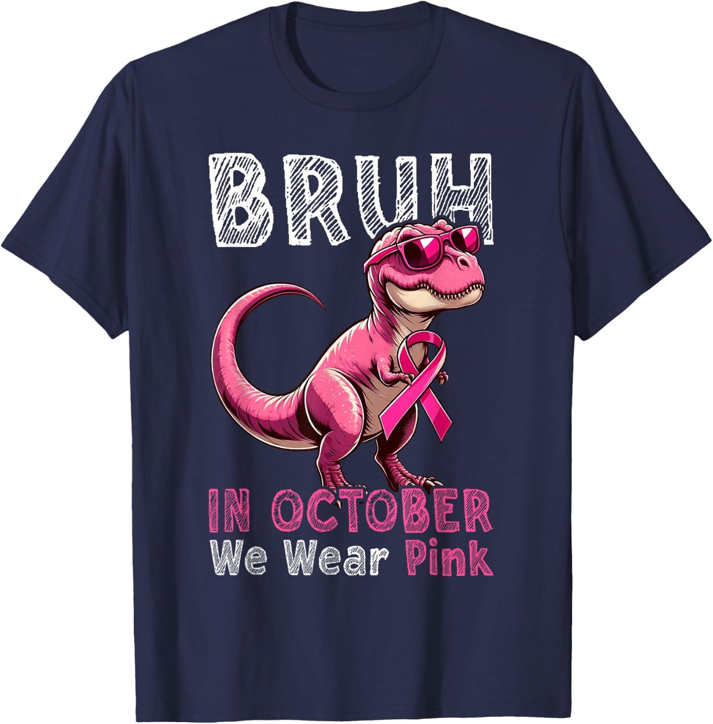 Bruh In October We Wear Pink Dinosaur Breast Cancer Awarenes T-Shirt - T-Shirt | Navy