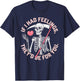 Funny Skeleton If I Had Feelings Valentine Humor T-Shirt - T-Shirt | Navy