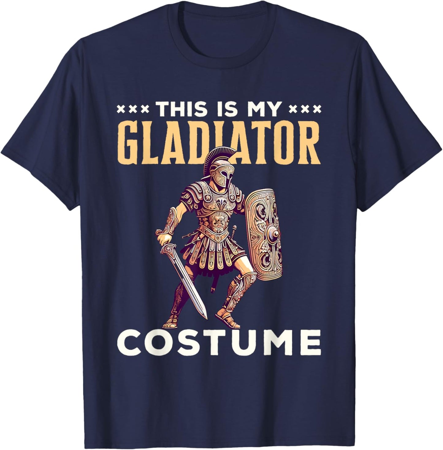 This Is My Gladiator Costume Halloween Rome Roman T-Shirt - T-Shirt | Navy