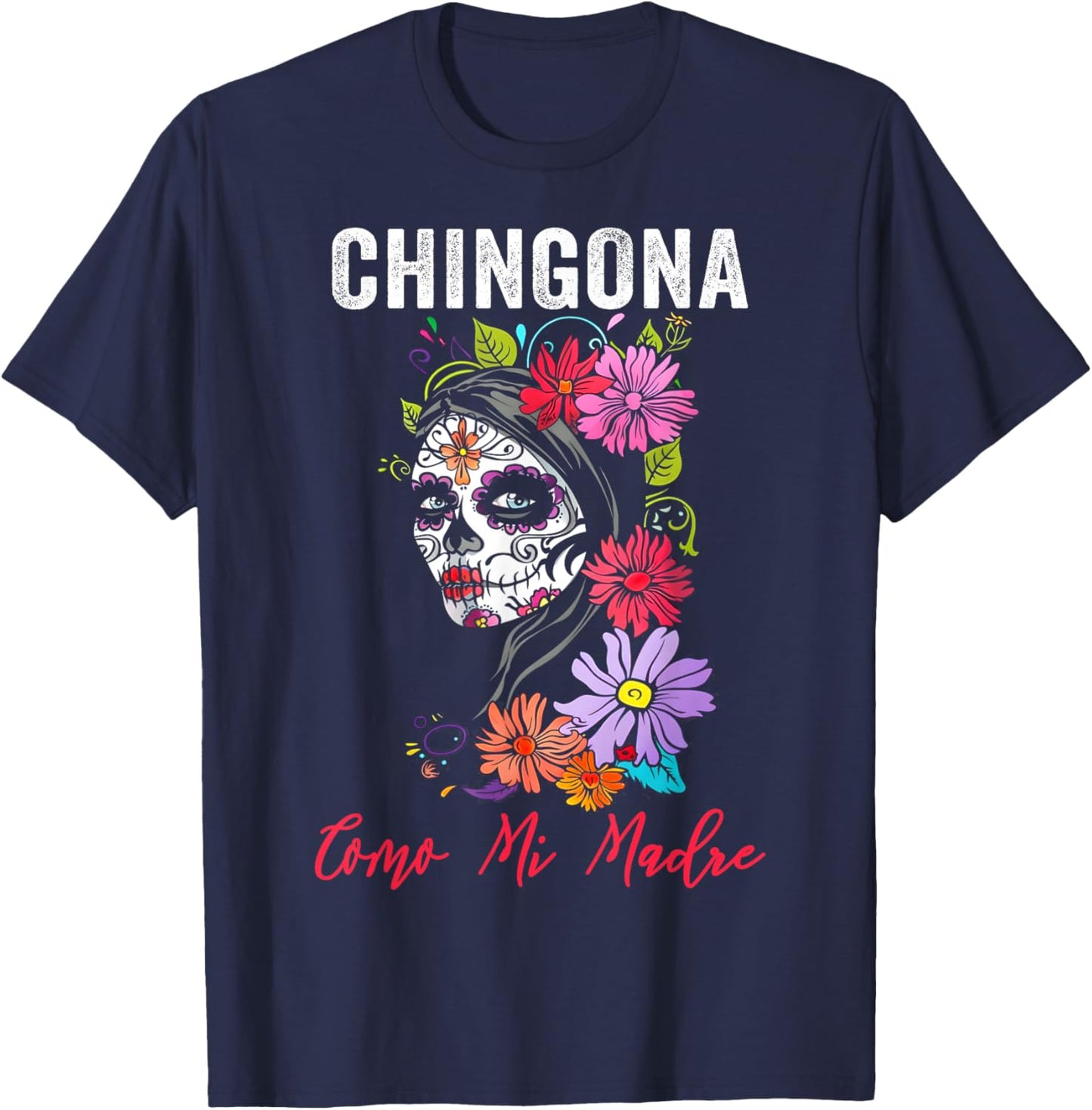 Chingona Como Mi Madre T-Shirt - T-Shirt | Navy