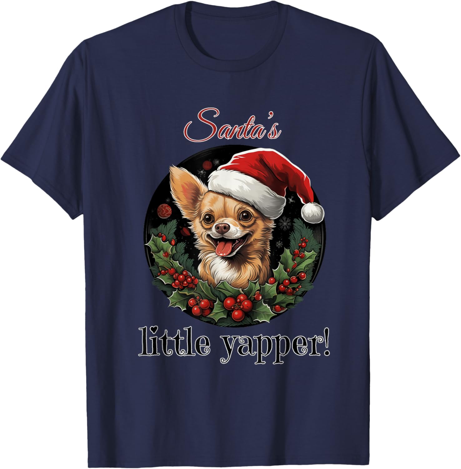 Santa's little yapper cute chihuahua dog for Christmas T-Shirt - T-Shirt | Navy