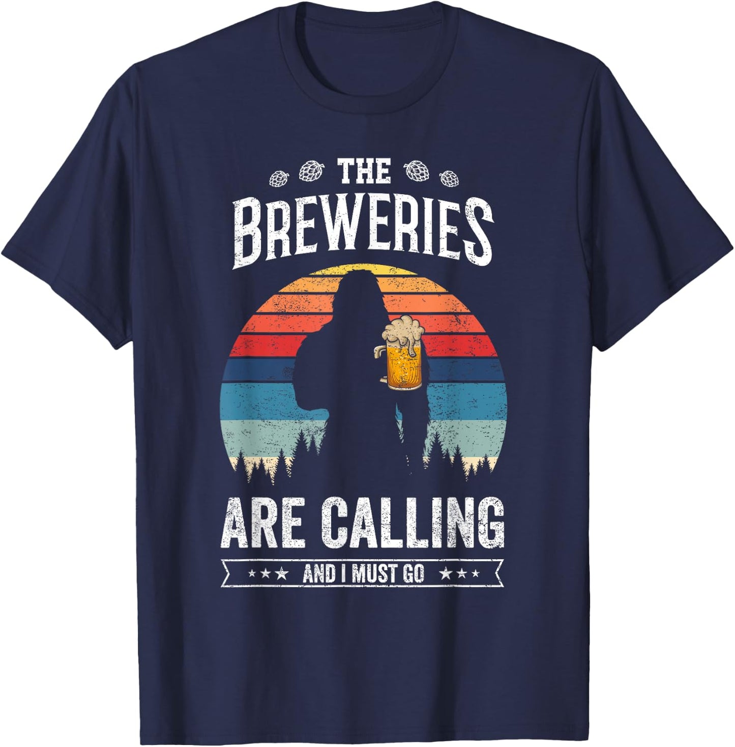 The Breweries Are Calling And I Must Go Funny Sasquatch T-Shirt - T-Shirt | Navy