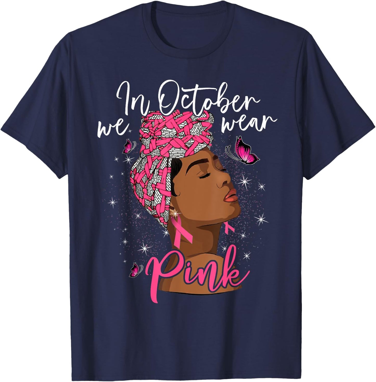 In October We Wear Pink Black Woman Breast Cancer Awareness T-Shirt - T-Shirt | Navy