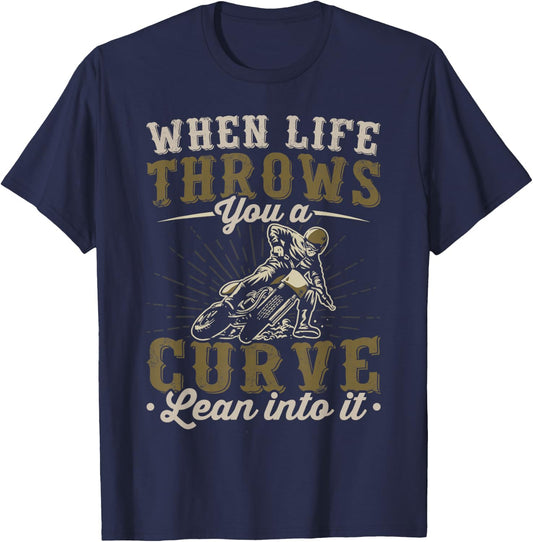 Motorcycle Lover When Life Throws You A Curve Lean Into It T-Shirt - T-Shirt | Navy