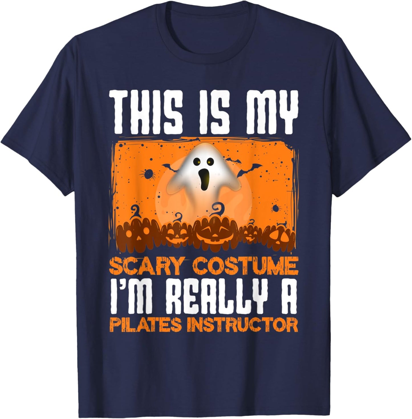 This Is My Scary Costume I'm Really A Pilates Instructor T-Shirt - T-Shirt | Navy