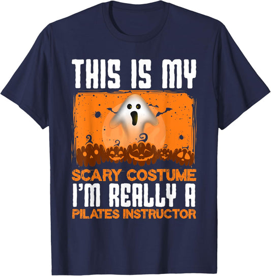 This Is My Scary Costume I'm Really A Pilates Instructor T-Shirt - T-Shirt | Navy