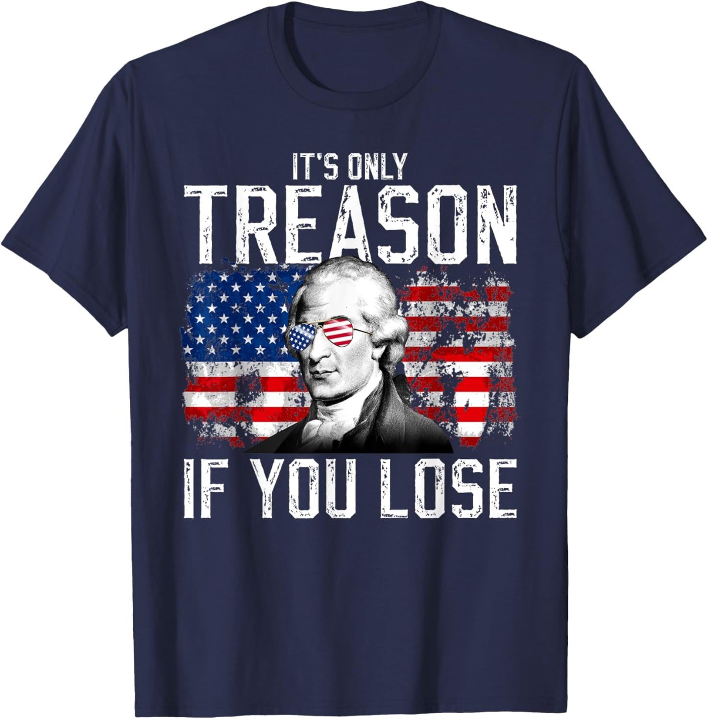 It's Only Treason If You Lose Aaron Burr 4th of July Men T-Shirt - T-Shirt | Navy