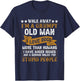 I Love Dogs Gift Dog Lover Walk Away I'm A Grumpy Old Man T-Shirt - T-Shirt | Navy