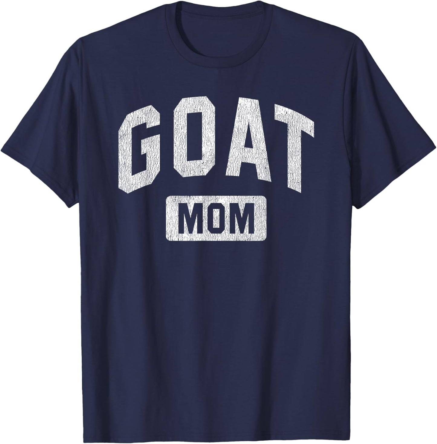 Goat Mom G.O.A.T. Gym Workout Mother's Day Gift T-Shirt - T-Shirt | Navy