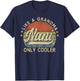 Nani Like A Grandma Only Cooler Mother's Day Nani T-Shirt - T-Shirt | Navy