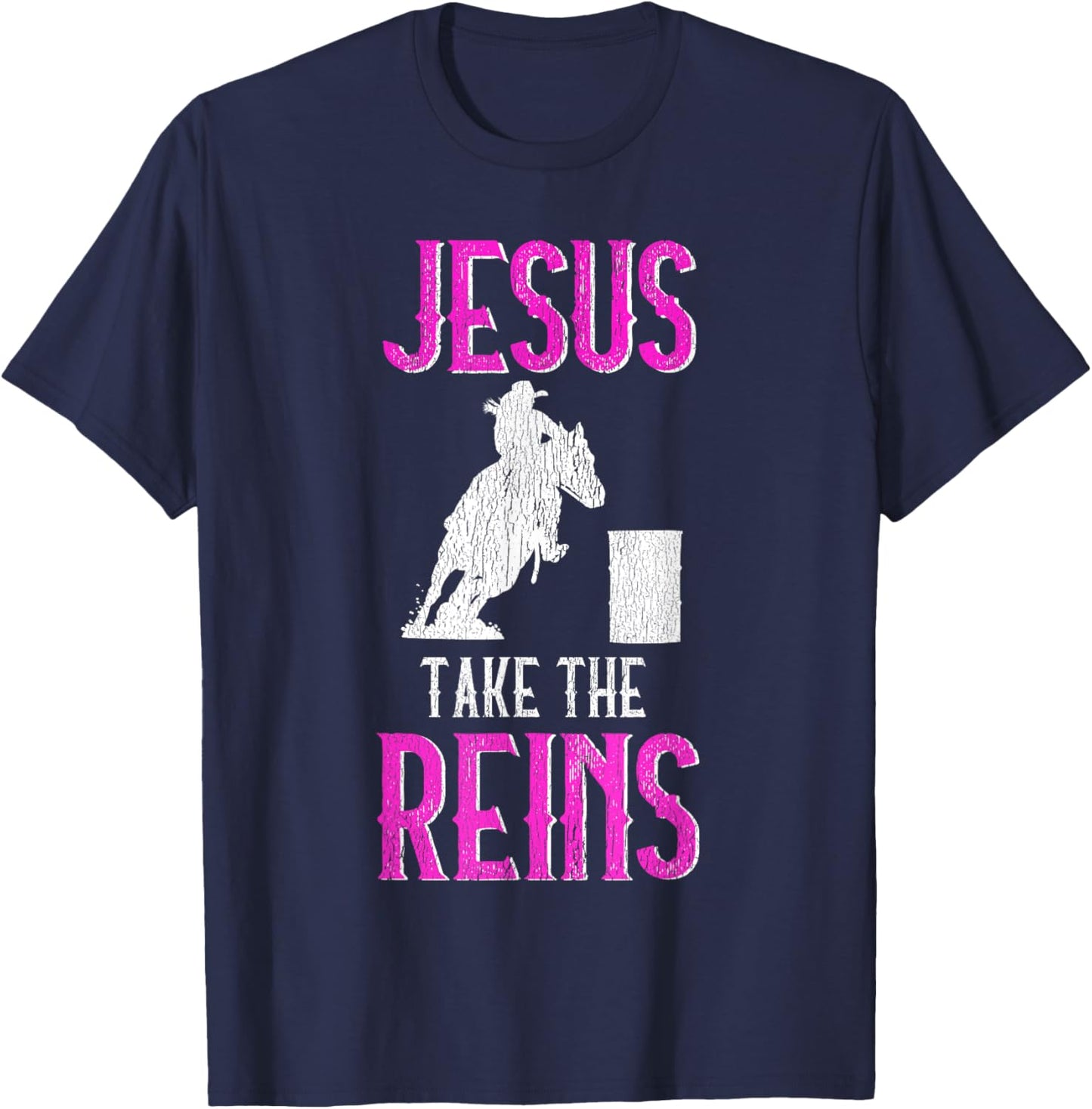 Jesus Take The Reins Cowgirl Mama Barrel Racing Mom T-Shirt - T-Shirt | Navy