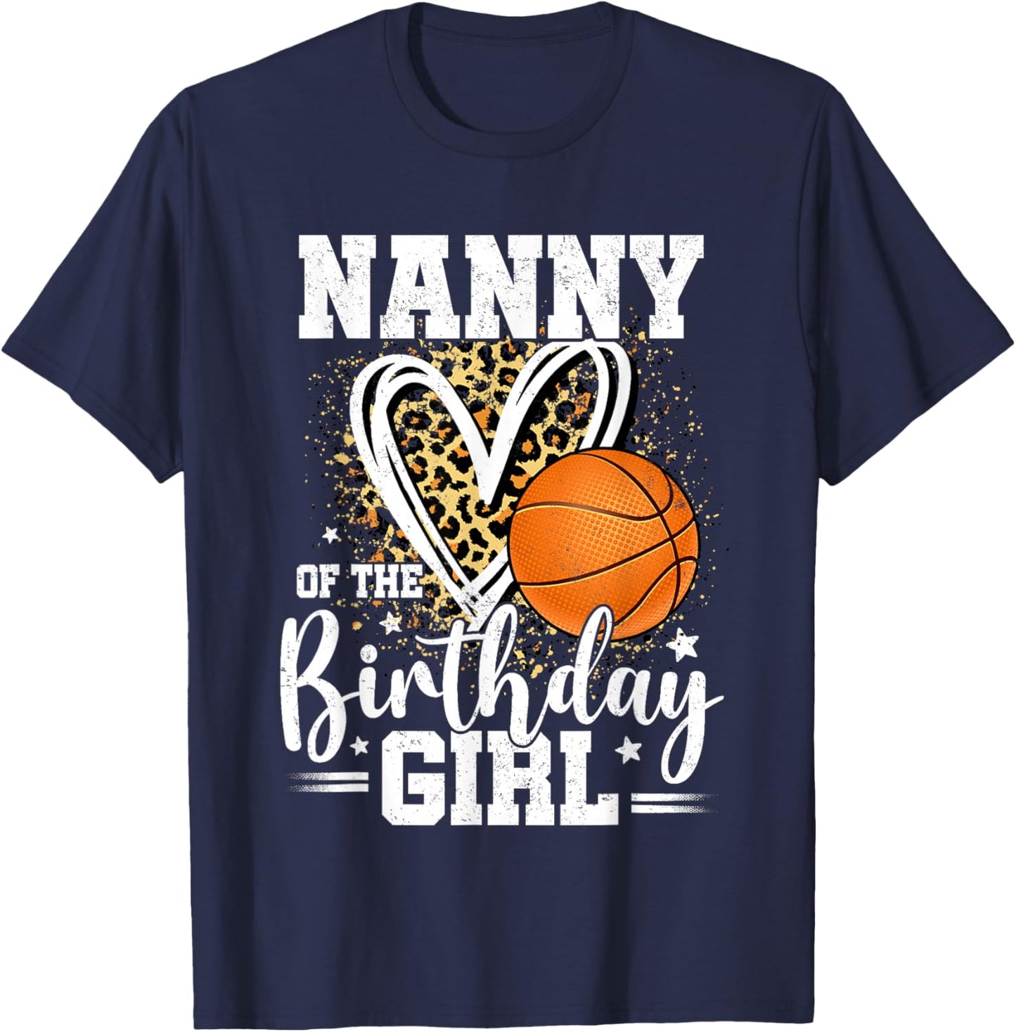 Nanny of The Birthday Girl Basketball Leopard Heart T-Shirt - T-Shirt | Navy