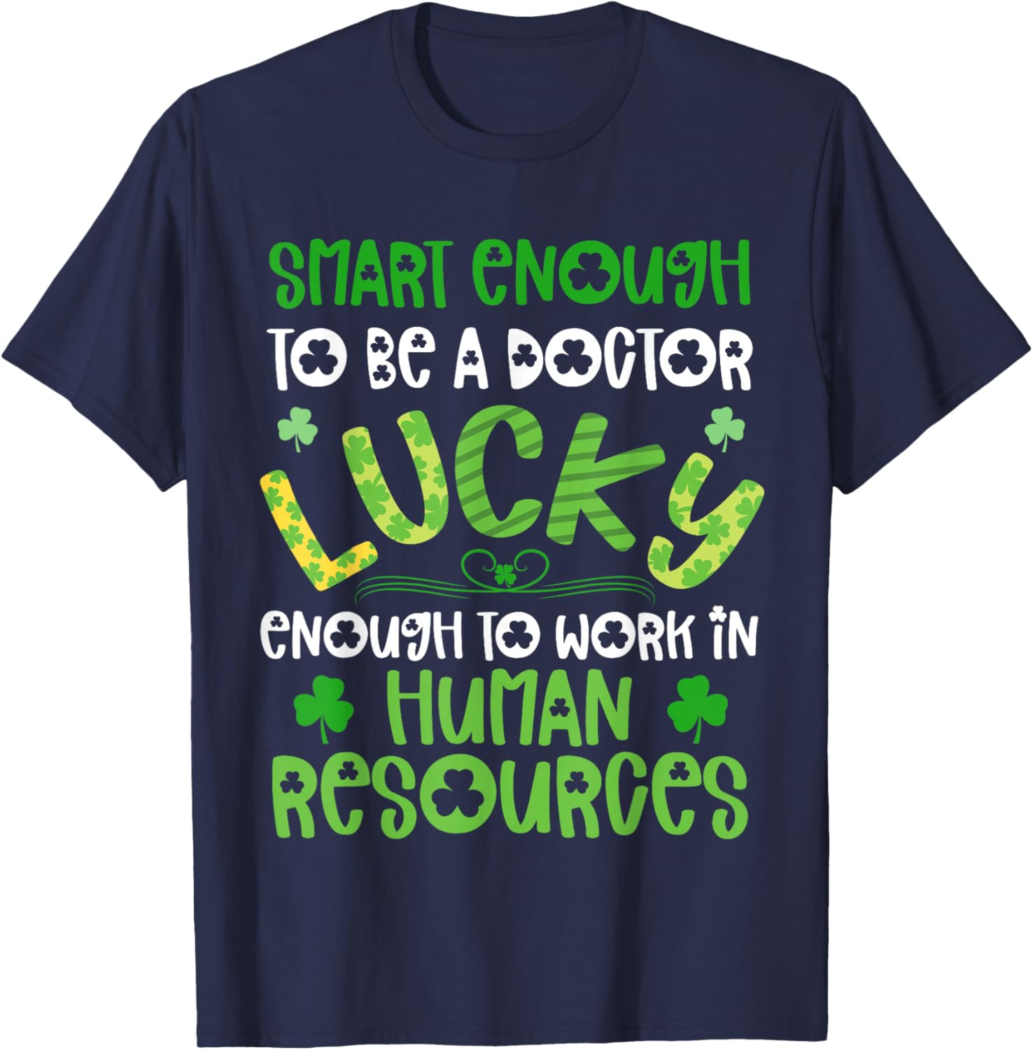 Human Resources St Patricks Day Shirts I Work In HR Funny T-Shirt - T-Shirt | Navy